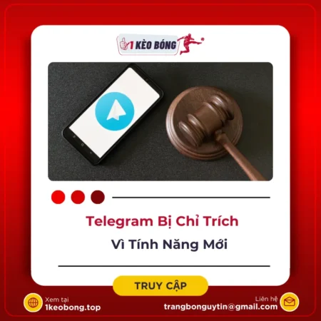 Tính năng mới Telegram xâm phạm quyền riêng tư và chịu chỉ trích nặng