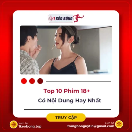 Top 10 phim 18+ (có nội dung) hay nhất bạn nên xem