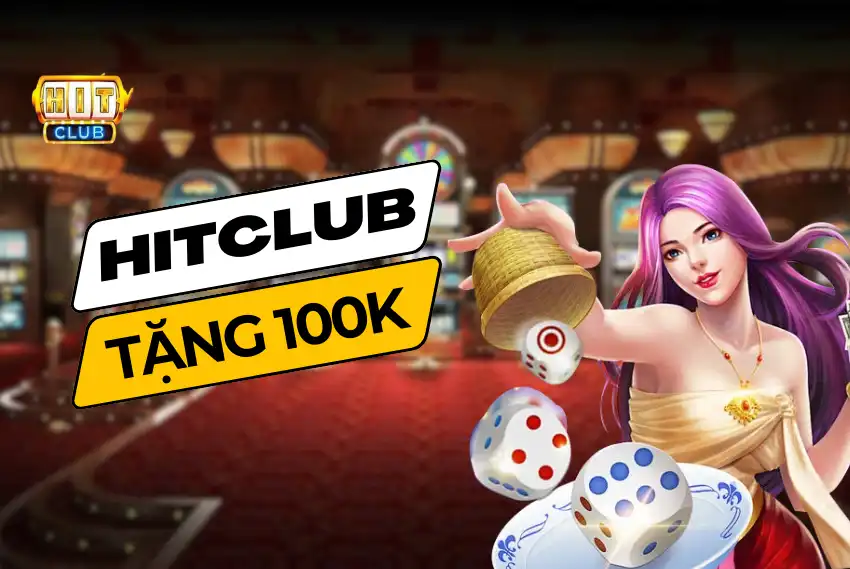 hitclub nhà cái tặng tiền miễn phí