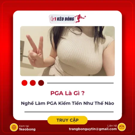 PGA là gì? Nghề PGA kiếm sống như thế nào?