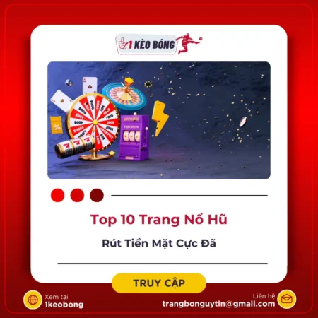 Top 10 trang game nổ hũ rút tiền mặt cực đã