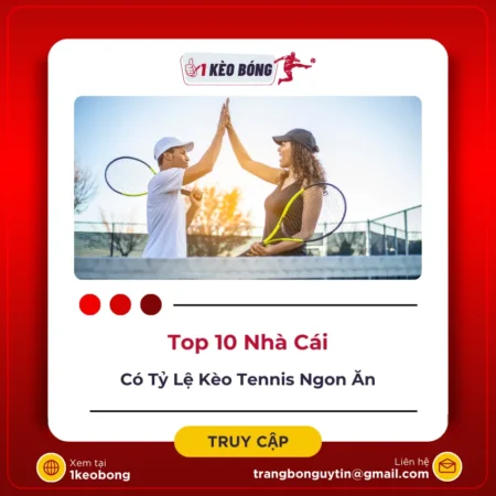 Top 10 nhà cái tỷ lệ kèo Tennis trực tuyến ngon ăn nhất