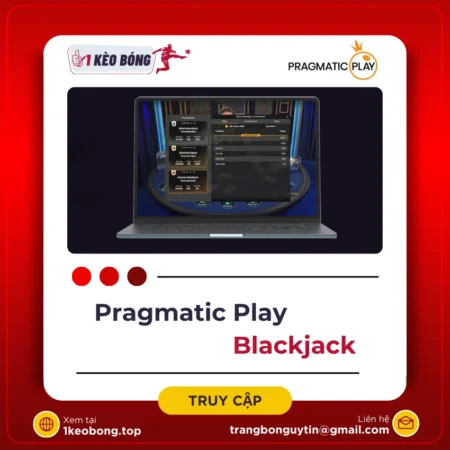 Blackjack – Siêu phẩm cá cược đỉnh cao oanh tạc các nhà cái