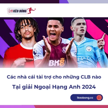 Nhà cái trực tuyến ‘lên ngôi’ tại Premier League: 10 câu lạc bộ nhận tài trợ từ các thương hiệu cờ bạc mùa giải 2024-25