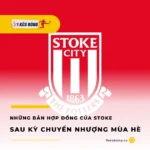 nhung-ban-hop-dong-tu-ky-chuyen-nhuong-mua-he-cua-stoke-city-image