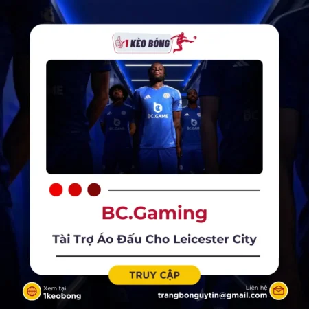 Trang cá cược BC.GAME chính thức trở thành đối tác mới của Leicester City